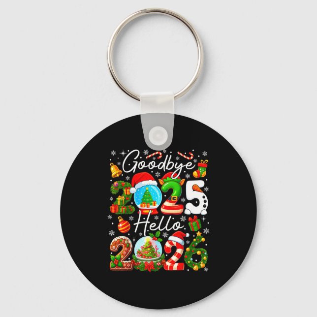 Goodbye 2025 Hello 2026 Happy New Year's Eve Chris Keychain (Front)