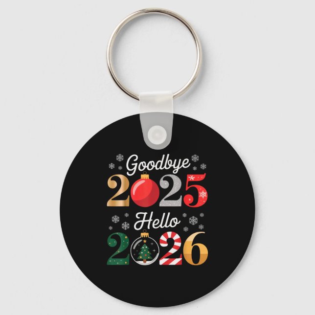 Goodbye 2025 Hello 2026 Happy New Year's Eve Chris Keychain (Front)