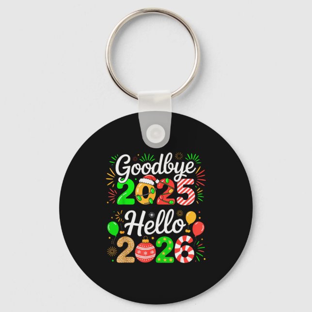 Goodbye 2025 Hello 2026 Happy New Year's Eve Chris Keychain (Front)