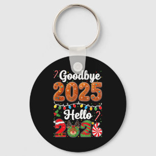 Goodbye 2025 Hello 2026 Happy New Year's Eve Chris Keychain