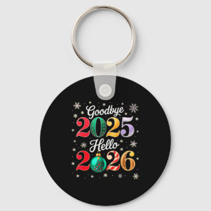 Goodbye 2025 Hello 2026 Happy New Year's Eve Chris Keychain