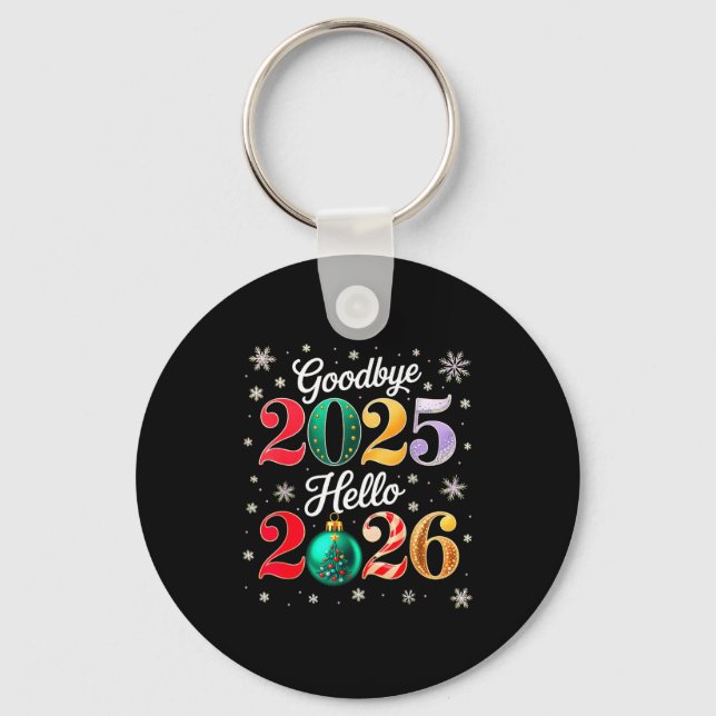 Goodbye 2025 Hello 2026 Happy New Year's Eve Chris Keychain (Front)