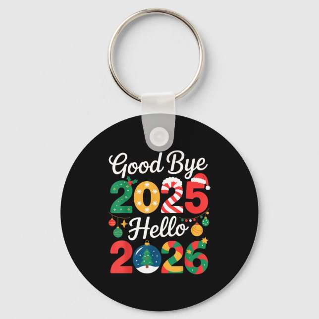 Goodbye 2025 Hello 2026 Happy New Year's Eve Chris Keychain (Front)