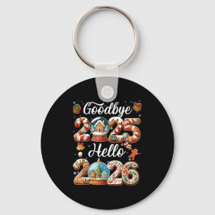 Goodbye 2025 Hello 2026 Happy New Year's Eve Chris Keychain