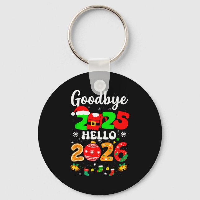 Goodbye 2025 Hello 2026 Happy New Year's Eve Chris Keychain (Front)