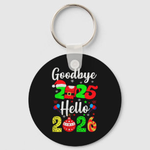 Goodbye 2025 Hello 2026 Happy New Year's Eve Chris Keychain