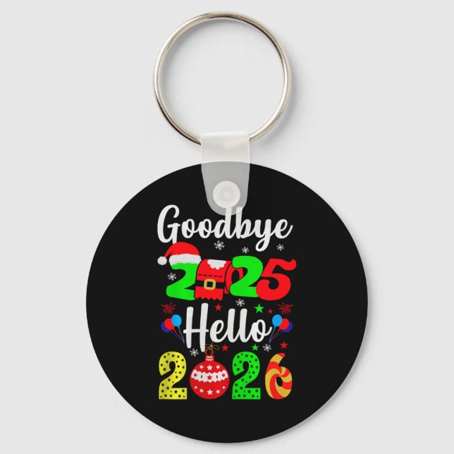 Goodbye 2025 Hello 2026 Happy New Year's Eve Chris Keychain (Front)