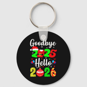 Goodbye 2025 Hello 2026 Happy New Year's Eve Chris Keychain