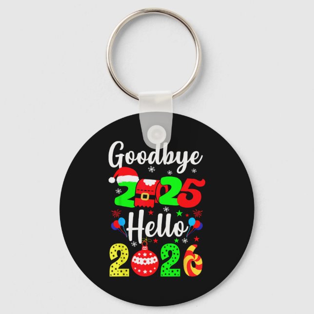 Goodbye 2025 Hello 2026 Happy New Year's Eve Chris Keychain (Front)