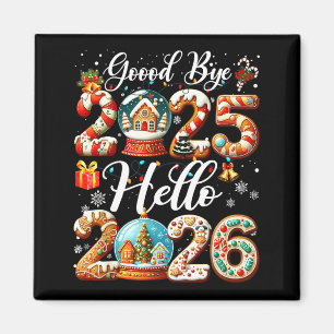 Goodbye 2025 Hello 2026 Happy New Year's Eve Chris Magnet