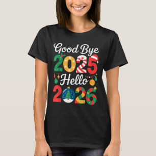 Goodbye 2025 Hello 2026 Happy New Year's Eve Chris T-Shirt