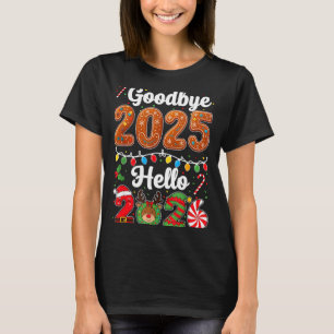 Goodbye 2025 Hello 2026 Happy New Year's Eve Chris T-Shirt
