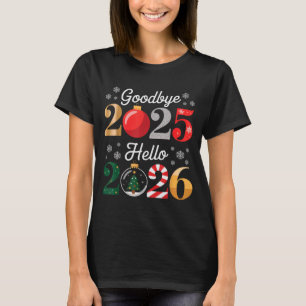 Goodbye 2025 Hello 2026 Happy New Year's Eve Chris T-Shirt
