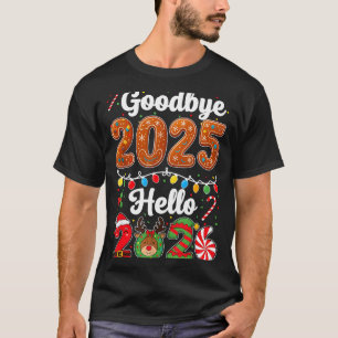 Goodbye 2025 Hello 2026 Happy New Year's Eve Chris T-Shirt