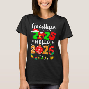 Goodbye 2025 Hello 2026 Happy New Year's Eve Chris T-Shirt