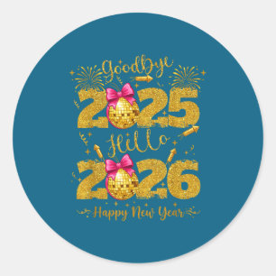 Goodbye 2025 Hello 2026 Happy New Year's Eve  Classic Round Sticker