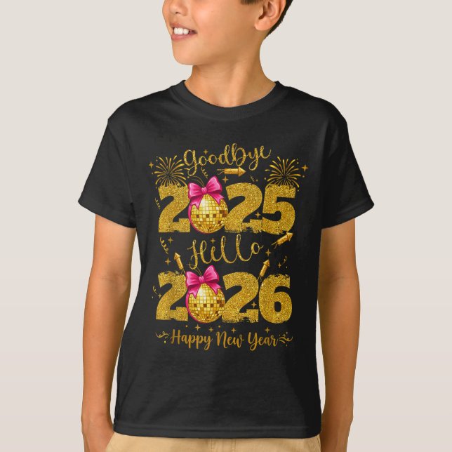 Goodbye 2025 Hello 2026 Happy New Year's Eve  T-Shirt (Front)
