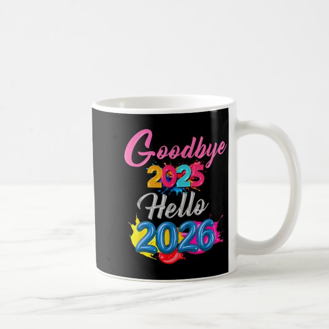 Goodbye 2025 Hello 2026 Kids Funny New Year  Coffee Mug (Right)