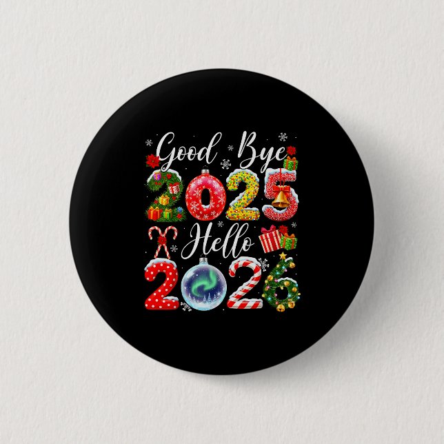 Goodbye 2025 Hello 2026 Merry Christmas Happy New  2 Inch Round Button (Front)