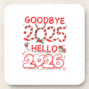 Goodbye 2025 Hello 2026 Merry Christmas Happy New Coaster