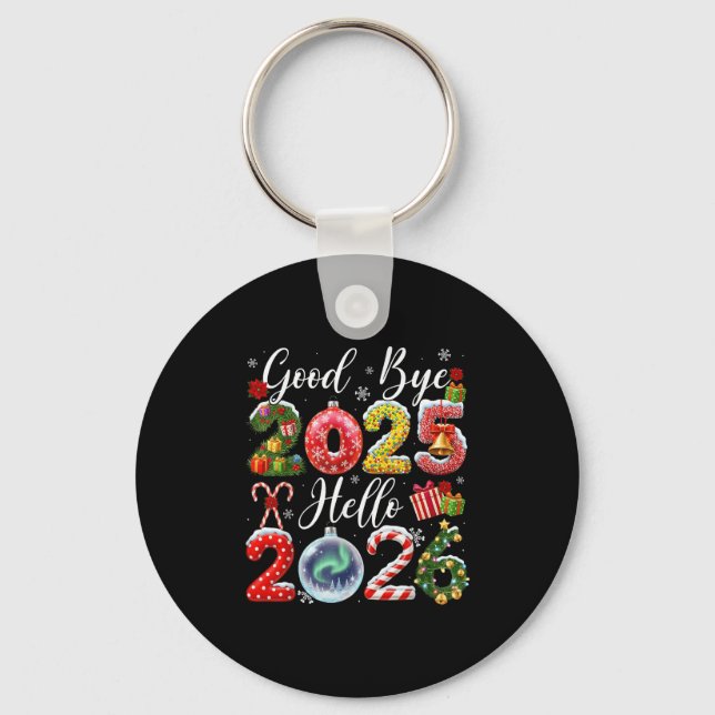Goodbye 2025 Hello 2026 Merry Christmas Happy New  Keychain (Front)
