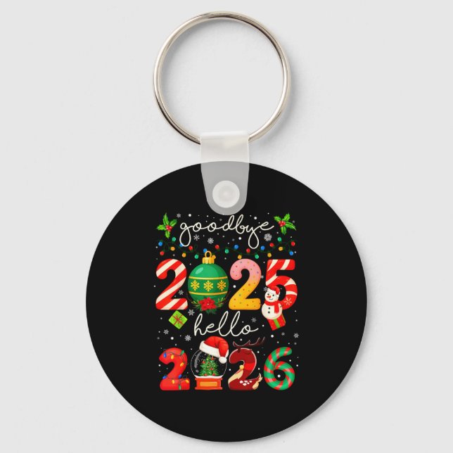 Goodbye 2025 Hello 2026 Merry Christmas Happy New  Keychain (Front)