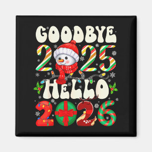 Goodbye 2025 Hello 2026 Merry Christmas Happy New Magnet