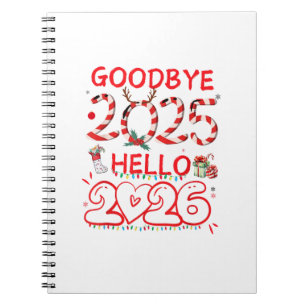 Goodbye 2025 Hello 2026 Merry Christmas Happy New Notebook