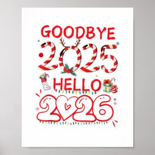 Goodbye 2025 Hello 2026 Merry Christmas Happy New  Poster