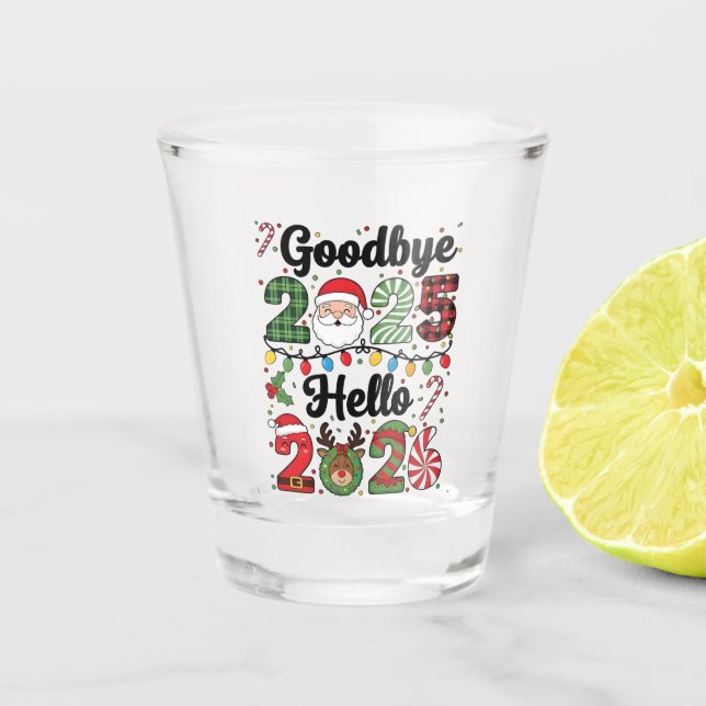 Goodbye 2025 Hello 2026 New Year Resolution   Shot Glass (Front)