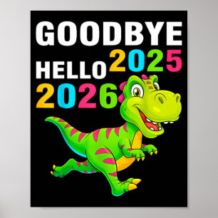 Goodbye 2025 Hello 2026 T Rex Happy New Year 2026  Poster