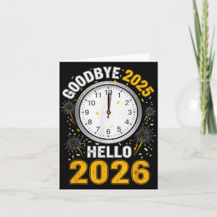 Goodbye 2025 Hello 2026 Tee With Clock New Year 20 Card