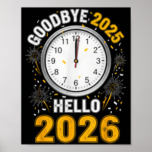 Goodbye 2025 Hello 2026 Tee With Clock New Year 20 Poster