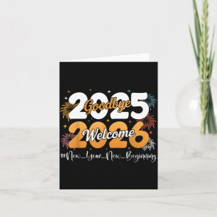 Goodbye 2025 Welcome 2026 Happy New Year Design Ce Card