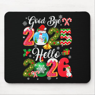 Goodbye 2026 Hello 2026 Happy New Year's Eve Chris Mouse Pad