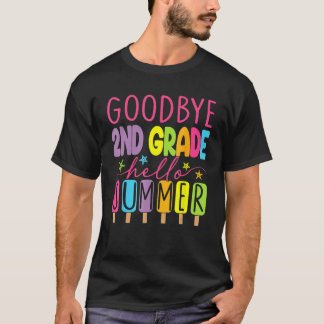 Goodbye 2nd Grade Graduation To 3rd Grade Hello Su T-Shirt