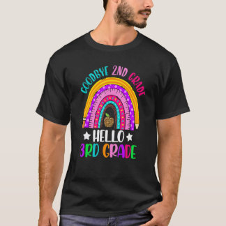 Goodbye 2nd Grade Hello 3rd Grade Rainbow Teacher T-Shirt