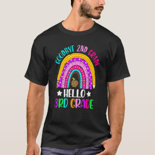 Goodbye 2nd Grade Hello 3rd Grade Rainbow Teacher T-Shirt