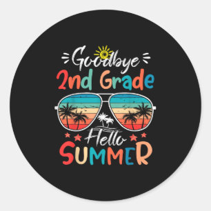 Goodbye 2nd Grade Hello Summer Graduate Classic Round Sticker