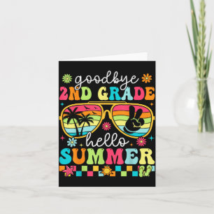 Goodbye 2nd Grade Hello Summer Last Day Of School Card