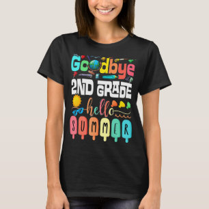 Goodbye 2nd Grade Hello Summer Second Grade Gradua T-Shirt