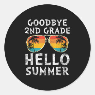 Goodbye 2nd Grade Hello Summer Sungles Last Day Of Classic Round Sticker