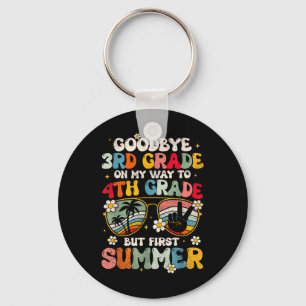 Goodbye 3rd Grade Graduation To 4th Grade Hello Su Keychain