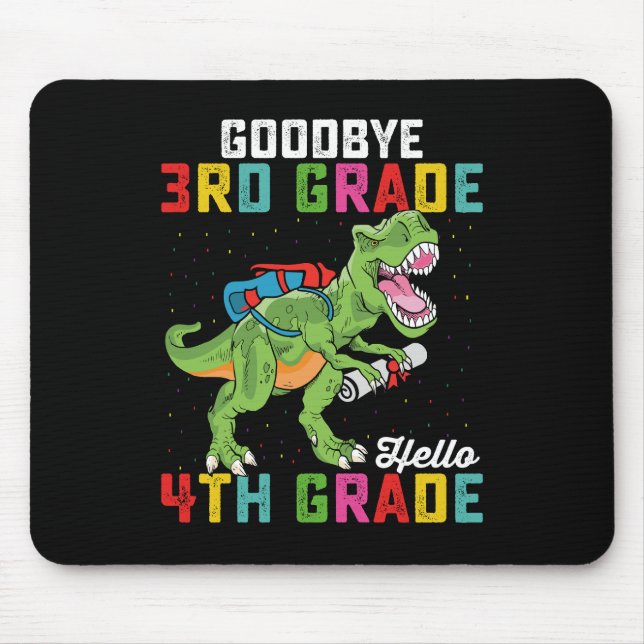 Goodbye 3rd Grade Hello 4th Grade T Rex Dinosaur Mouse Pad (Front)