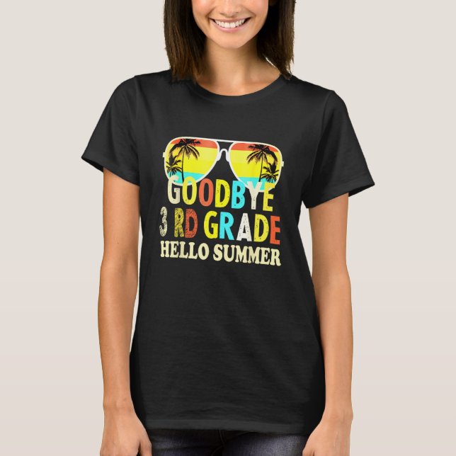 Goodbye 3rd Grade Hello Summer Last Day Of School  T-Shirt (Front)