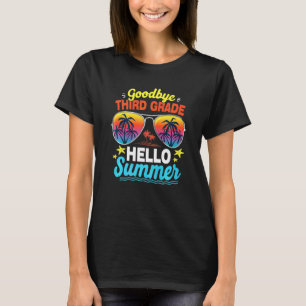 Goodbye 3rd Grade Hello Summer Last Day Of School T-Shirt