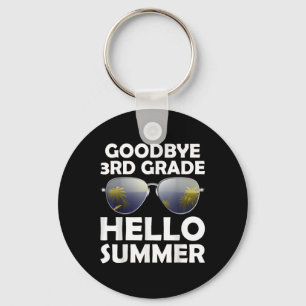 Goodbye 3rd Grade Hello Summer Third Grade Graduat Keychain