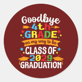Goodbye 4th Grade Class Of 2029 Graduate Fourth Classic Round Sticker