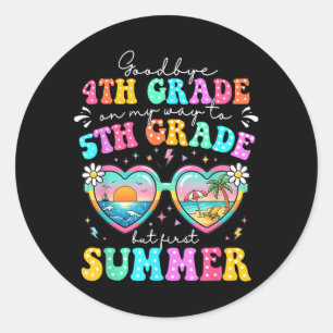 Goodbye 4th Grade Graduation To 5th Grade First Classic Round Sticker