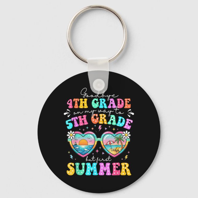 Goodbye 4th Grade Graduation To 5th Grade First Keychain (Front)